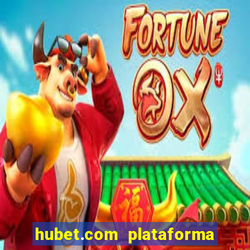 hubet.com plataforma de jogos